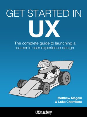 cover image of Get Started in UX: the Complete Guide to Launching a Career in User Experience Design
